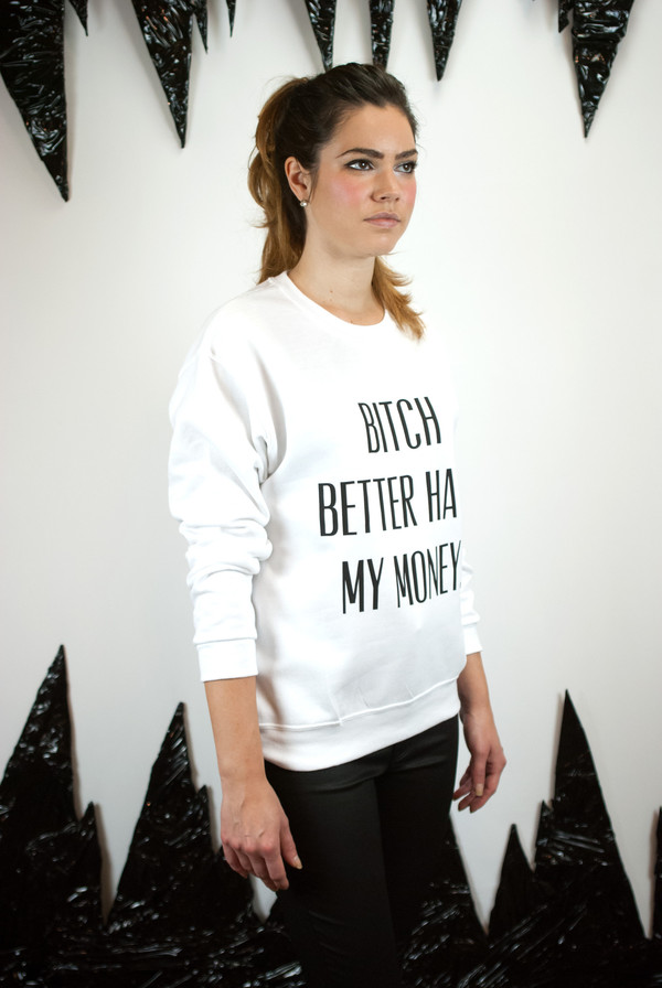 Private Party Bitch Better Have My Money Sweatshirt Private Party Bitch Better Have My Money Sweatshirt