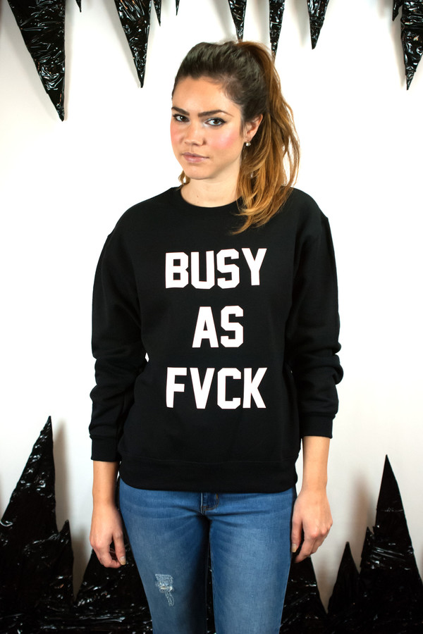 Private Party Busy as Fvck Sweatshirt Private Party Busy as Fvck Sweatshirt